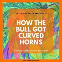 GGG Ep2: How the Bull Got Curved Horns